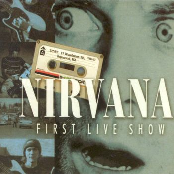 Nirvana First Live Show - cover