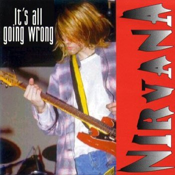 Nirvana It's all going wrong - cover