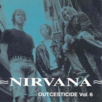 Nirvana Outcesticide Vol. 6 - cover