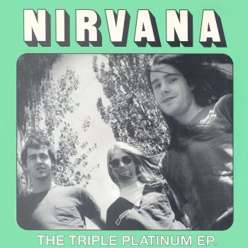 Nirvana The triple platinum EP - cover