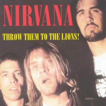 Nirvana Throw them to the Lions - cover