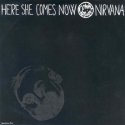 Nirvana 7" Single cover: Here she comes now